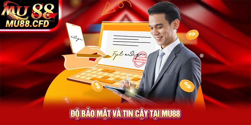 Độ Bảo Mật và Tin Cậy Tại Mu88