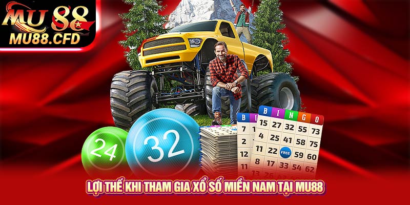 Lợi thế khi tham gia xổ số miền Nam tại Mu88