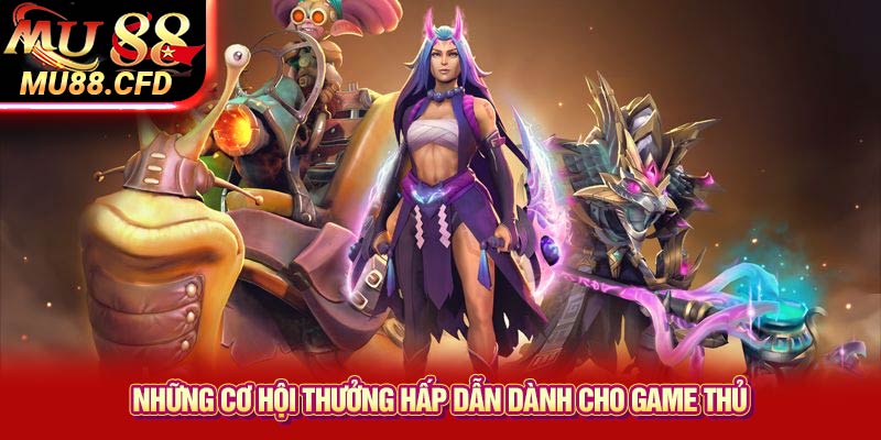 Những Cơ Hội Thưởng Hấp Dẫn Dành Cho Game Thủ