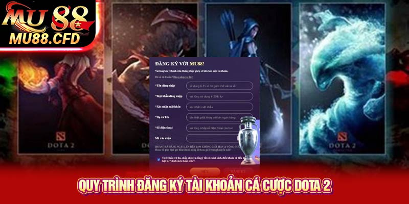 Quy Trình Đăng Ký Tài Khoản Cá Cược Dota 2